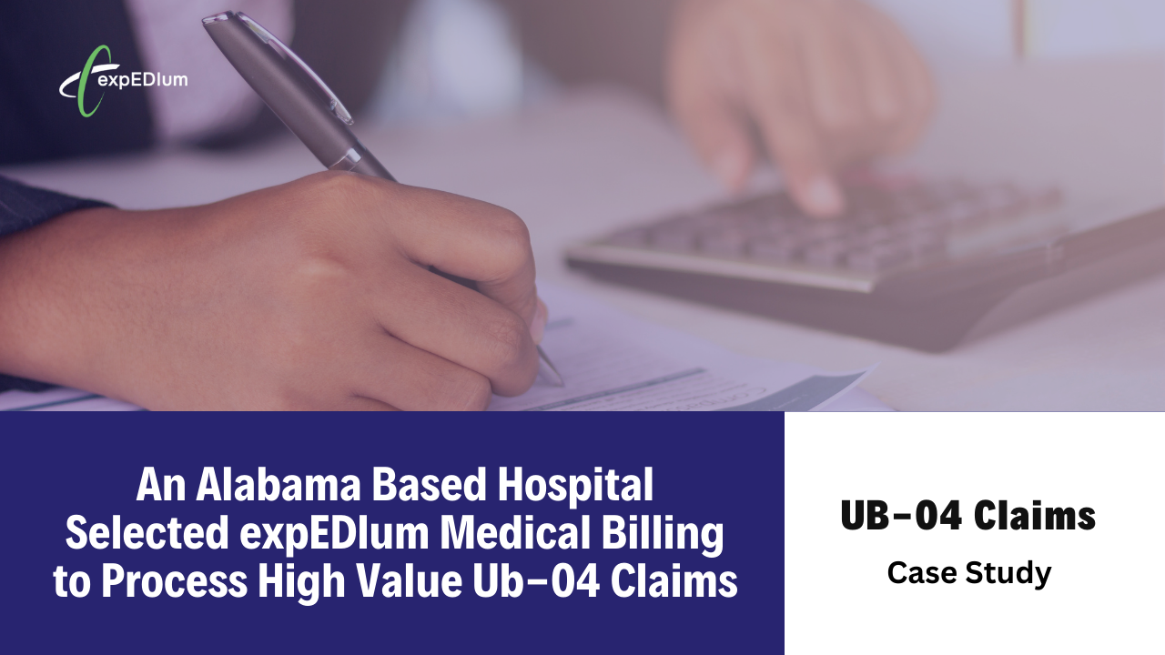 An Alabama based hospital selected expEDIum Medical Billing to process high value UB-04 claims.