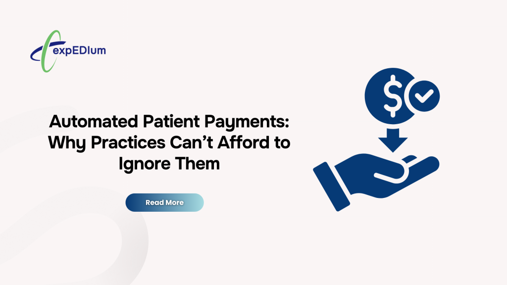 Automated Patient Payments: Why Practices Can’t Afford to Ignore Them