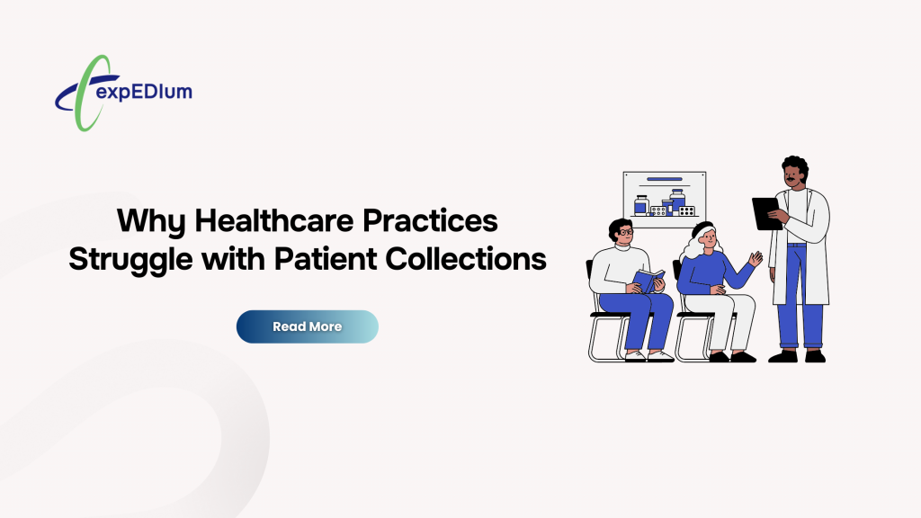 Why Healthcare Practices Struggle with Patient Collections
