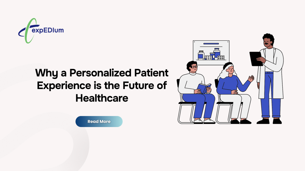 Why a Personalized Patient Experience is the Future of Healthcare