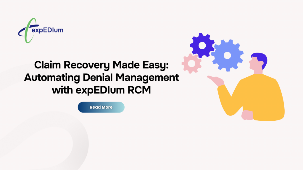 Claim Recovery Made Easy: Automating Denial Management with expEDIum RCM