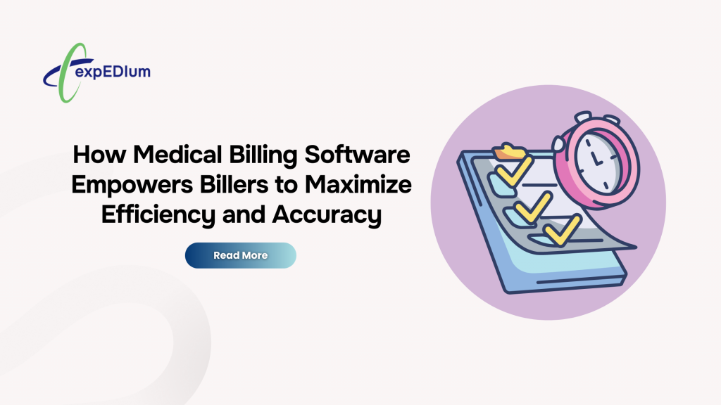 How Medical Billing Software Empowers Billers to Maximize Efficiency and Accuracy
