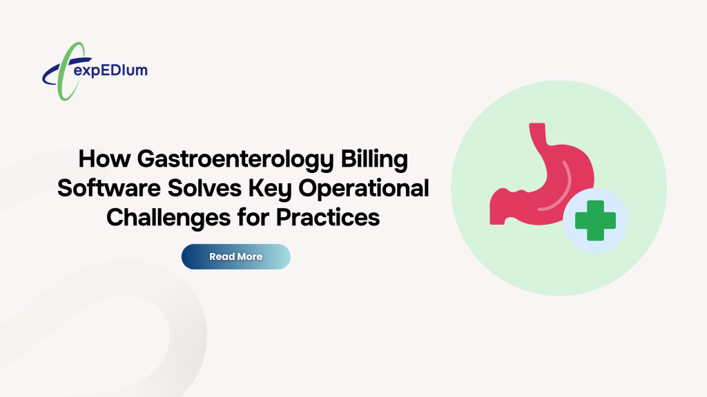 How Gastroenterology Billing Software Solves Key Operational Challenges for Practices