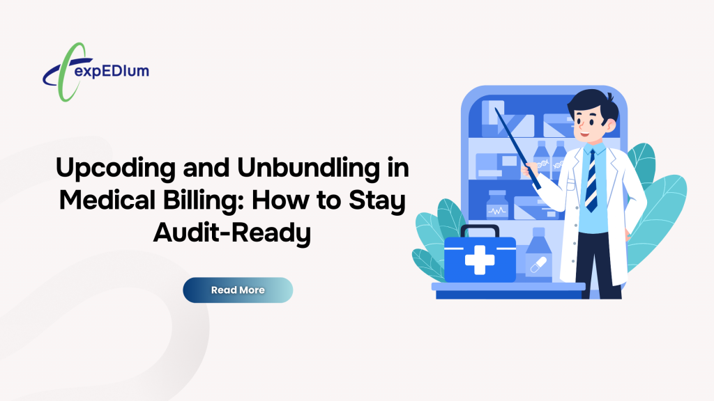 Upcoding and Unbundling in Medical Billing: How to Stay Audit-Ready