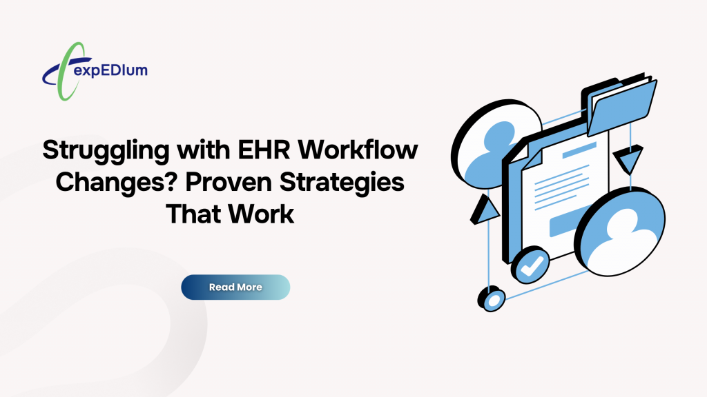 Struggling with EHR Workflow Changes? Proven Strategies That Work