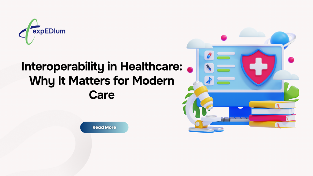 Interoperability in Healthcare: Why It Matters for Modern Care