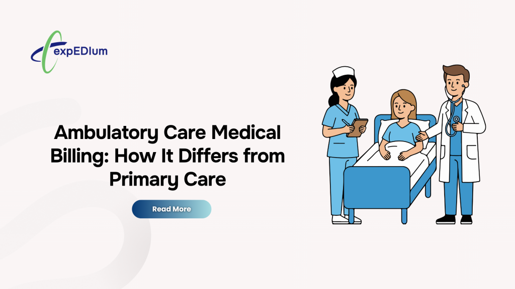 Ambulatory Care Medical Billing: How It Differs from Primary Care