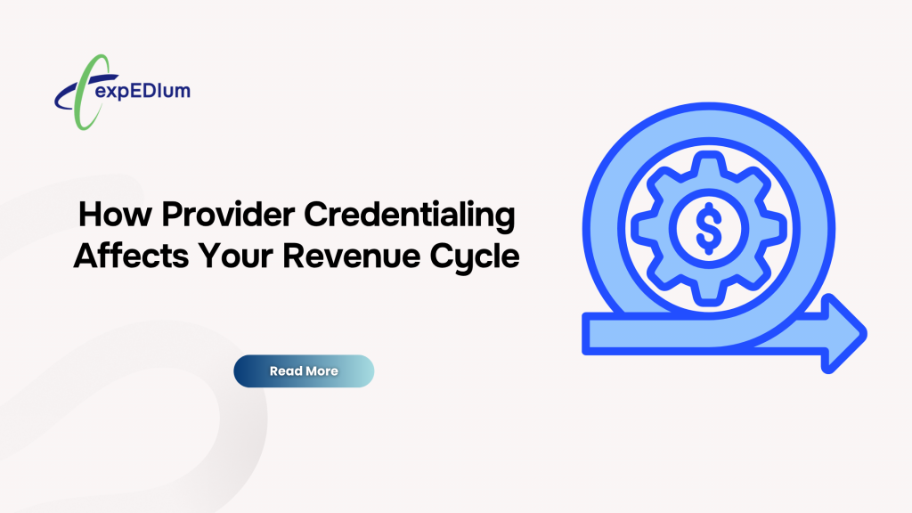How Provider Credentialing Affects Your Revenue Cycle